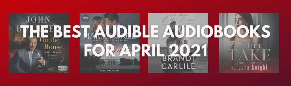 The Best Audible Audiobooks | April 2021